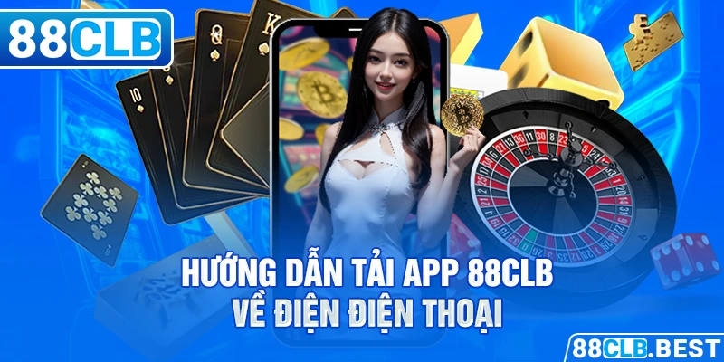 Hướng dẫn tải app 88CLB về điện điện thoại