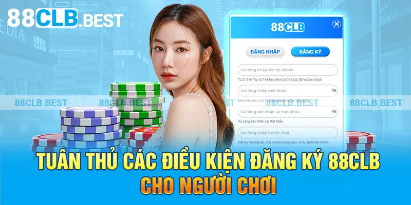 Tuân thủ các điều kiện đăng ký 88clb cho người chơi