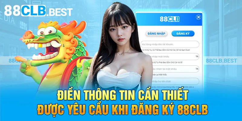 Điền thông tin cần thiết được yêu cầu khi đăng ký 88clb