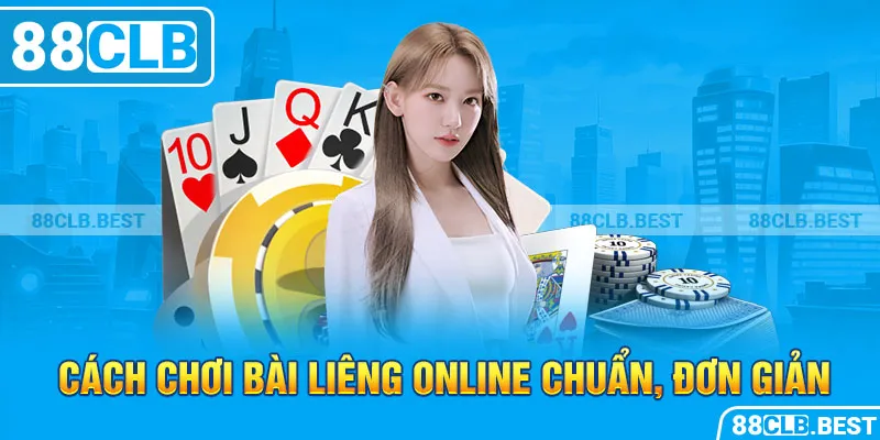 Cách chơi bài Liêng online chuẩn, đơn giản