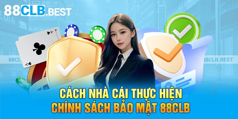 Cách nhà cái thực hiện chính sách bảo mật 88clb