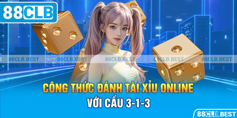 Công thức đánh tài xỉu online với cầu 3-1-3