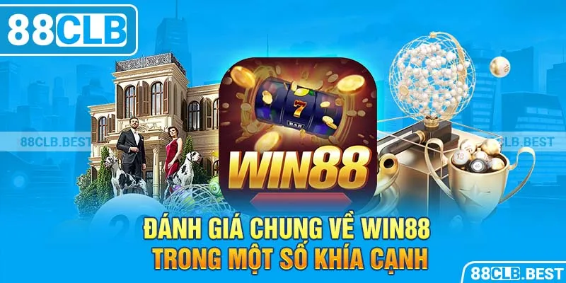 Đánh giá chung về Win88 trong một số khía cạnh