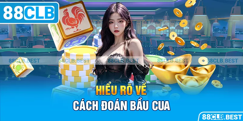 Hiểu rõ về cách đoán bầu cua