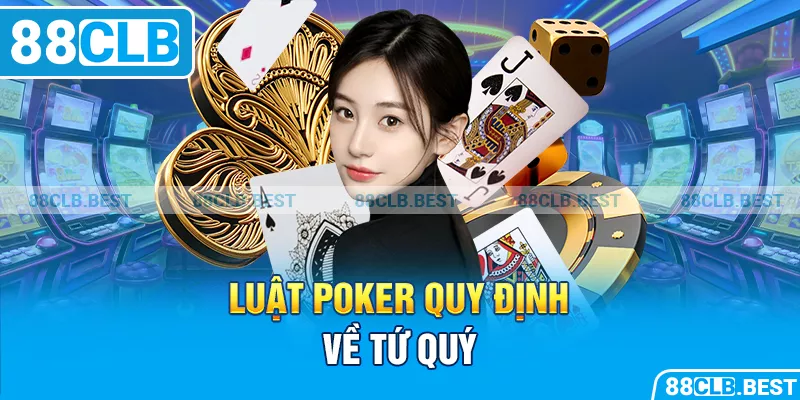 Luật poker quy định về tứ quý