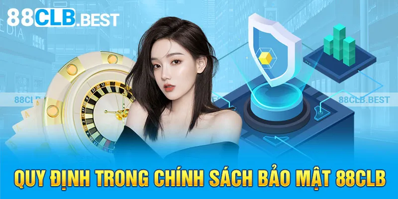 Quy định trong chính sách bảo mật 88clb