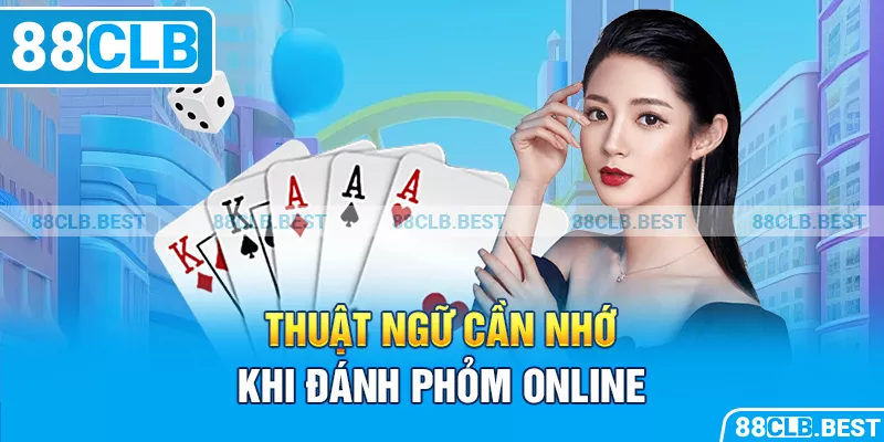 Thuật ngữ cần nhớ khi đánh phỏm online